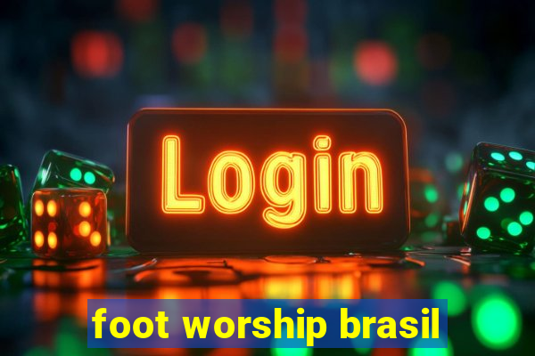 foot worship brasil